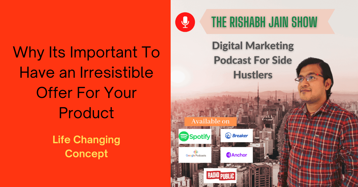 Read more about the article Why Its Important To Have an Irresistible Offer For Your Product?