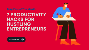 Read more about the article 7 Productivity Hacks for Hustling Entrepreneurs