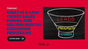 Read more about the article What Is A Low Ticket Sales Funnel For Selling Digital Coaching Programs?